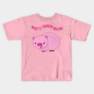 What’s Shakin’ Bacon? Kids T-Shirt